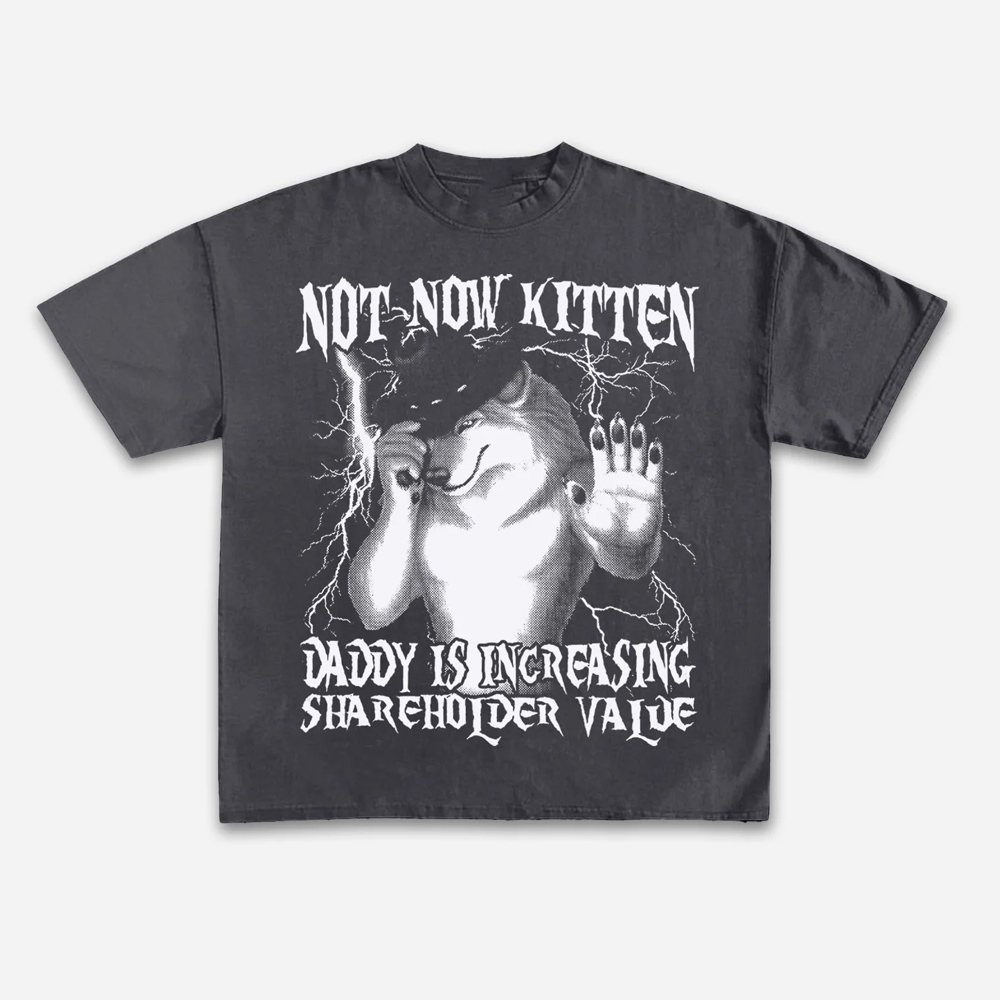 Not Now Kitten Daddy 股東価値増加 Tシ - Street Fashion Now のレビューと価格