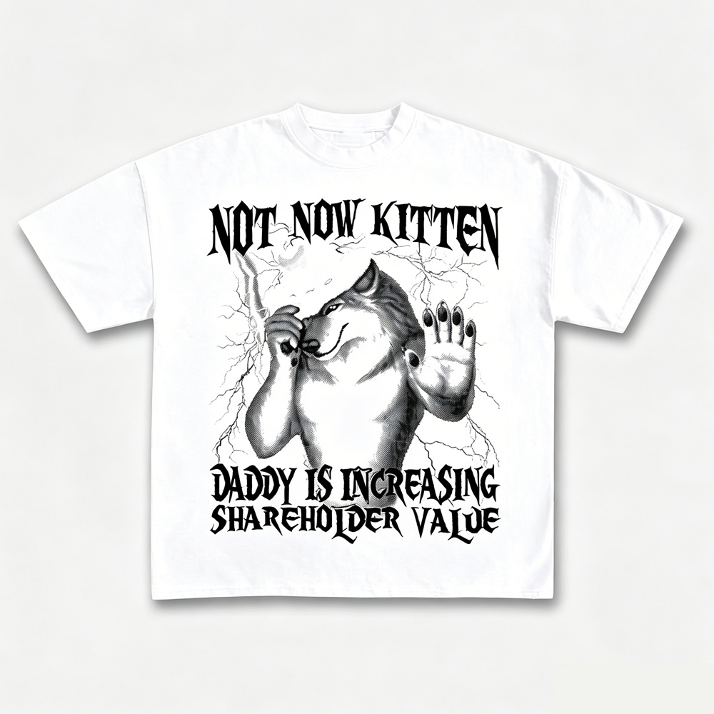 Not Now Kitten Daddy 股東価値増加 Tシ - Street Fashion Now のレビューと価格